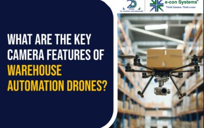 e-con Systems: What are the Key Camera Features of Warehouse Automation Drones?