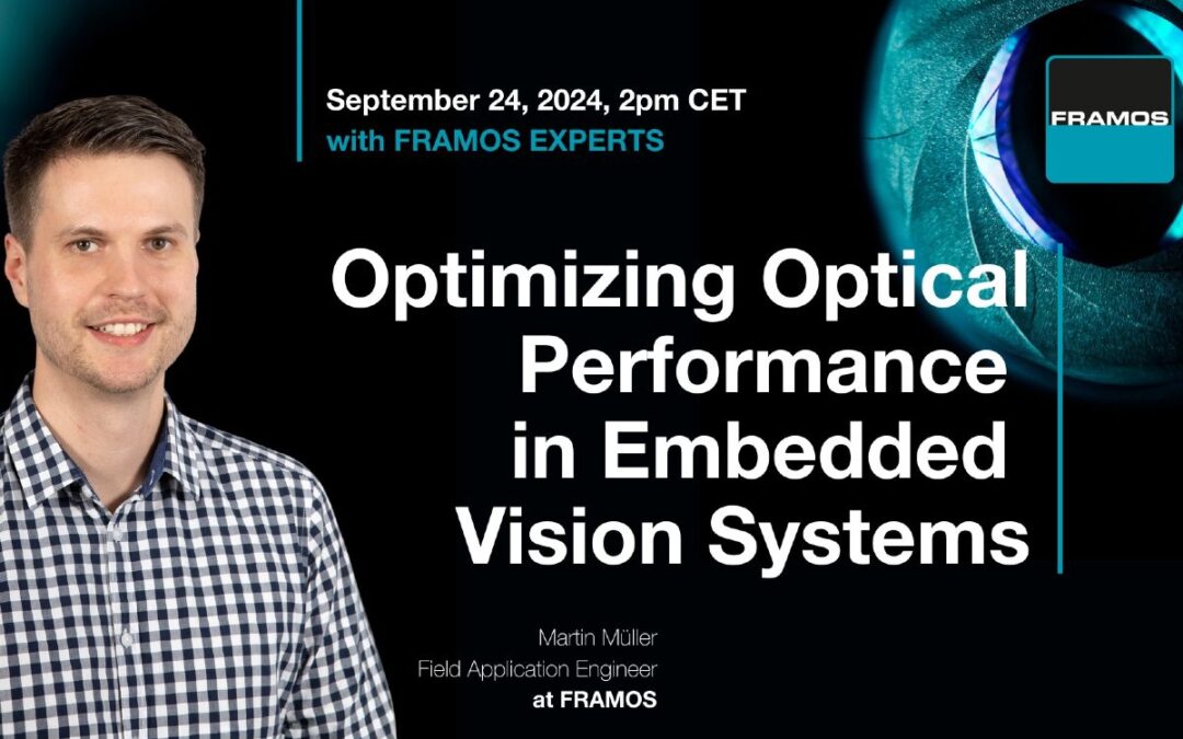 FRAMOS Hosts Webcast on Optimising Optical Performance in Embedded Vision Systems