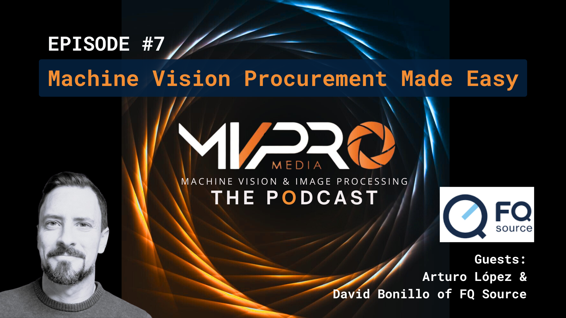 Vision Podcast #008 – Machine Vision Procurement made easy w/ FQ Source
